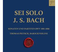 Thomas Pietsch - Sei Solo - J.S. Bach: Sonatas and Partitas for Solo Violin, BWV 1001-1006
