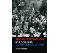 Thomas Pynchon and American Counterculture: 170 (Cambridge Studies in American Literature and Culture, Series Number 170)