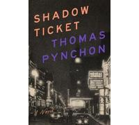 Thomas Pynchon Shadow Ticket (Hardback)