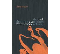Thomas Pynchon & the Dark Passages of History