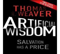 Thomas R. Weaver Artificial Wisdom Hardback Book Thomas R. Weaver Multicolor