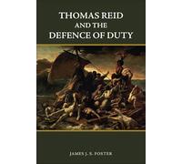 Thomas Reid and the Defence of Duty (Edinburgh Studies in Scottish Philosophy)