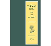 Thomas Reid and the University (Edinburgh Edition of Thomas Reid)
