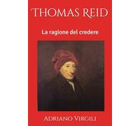 Thomas Reid: La ragione del credere (I filosofi e Dio)