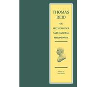 Thomas Reid on Mathematics and Natural Philosophy: 9 (Edinburgh Edition of Thomas Reid)