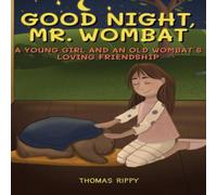 Thomas Rippy Goodnight, Mr. Wombat: A Young & An Old Wombat's Loving Thomas Rippy Multicolor