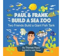 Thomas Rippy Paul & Frank Build A Sea Zoo: Two Friends Build A Giant Fish Thomas Rippy Multicolor