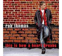 Thomas, Rob - This Is How a Heart Breaks