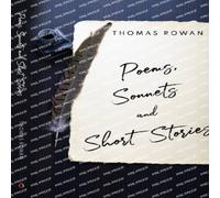 Thomas Rowan Poems, Sonnets & Short Stories Paperback Book Thomas Rowan Multicolor