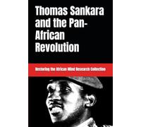 Thomas Sankara and the Pan-African Revolution: 8 (Black Resistance and Revolution Collection)