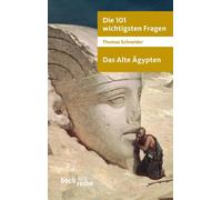 Thomas Schneide Die 101 wichtigsten Fragen - Das Alte Ägypten (Beck' (Paperback)