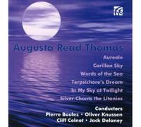 AUGUSTA READ THOMAS: AUREOLE; CARILLON SKY; WORDS OF THE SEA; TERPSICHORE'S DREA