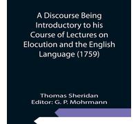 Thomas Sheridan A Discourse Being Introductory to his Course of Lectures on Thomas Sheridan Multicolor