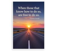 Thomas Sowell "When Those That Know How Are Free to Do So" Inspirational 12x18 US Made Poster