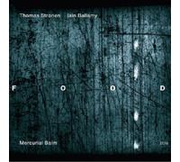 THOMAS STRONEN/IAIN BALLAMY - FOOD-MERCURIAL BALM CD 10 TRACKS MODERN JAZZ NEW