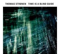 Thomas Stronen - Time Is A Blind Guide