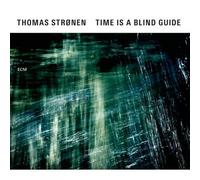 Thomas Stronen - Time Is A Blind Guide