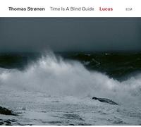 Thomas Stronen & Time Is A Blind Guide - Lucus