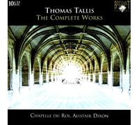 Thomas Tallis: The Complete Works by Alistair Dixon & Chapelle Du