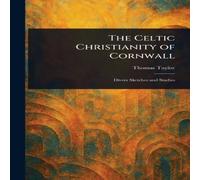 Thomas Taylor The Celtic Christianity of Cornwall Hardcover Book Thomas Taylor Multicolor