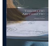 Thomas Taylor Theoretic Arithmetic Paperback Book Thomas Taylor Multicolor