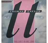 Thomas & Taylor - You Can't Blame Love [Vinyl Single]