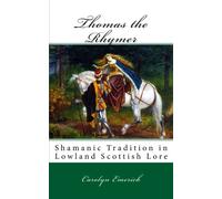 Thomas the Rhymer: Shamanic Tradition in Lowland Scottish Lore: Volume 3 (European Fairy Tales)