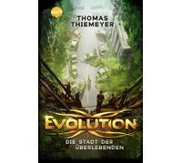 Thomas Thiemeye Evolution (1). Die Stadt der Überlebenden: Der Paget (Paperback)