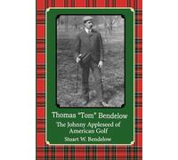 Thomas "Tom" Bendelow, the Johnny Appleseed of American Golf