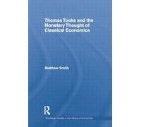 Thomas Tooke and the Monetary Thought of Classical Economics (Routledge Studies in the History of Economics)