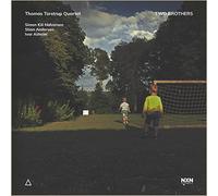 Thomas Torstrup Quartet - Two Brothers: Transcribed Raindrops Uphill First Solar Wind Modes Item Learning to play a drum Two Brothers