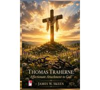 Thomas Traherne: Affectionate Attachment to God
