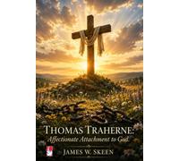Thomas Traherne: Affectionate Attachment to God