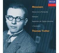 Thomas Trotter - Messiaen Messe De La Pentecote; Diptyque; Apparition de l'Eglise Eternelle; L'Ascension