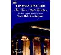 Thomas Trotter - The Town Hall Tradition: Virtuoso Organ Showpieces from Town Hall, Birmingham [DVD] [2012]