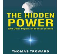 Thomas Troward The Hidden Power & Other Papers on Mental Science Paperback Book Thomas Troward Multicolor
