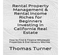 Thomas Turner Rental Property Management Rental Income Riches for Beginners Thomas Turner Multicolor
