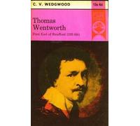 Thomas Wentworth, First Earl of Strafford 1593-1641