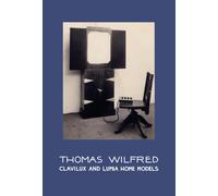 Thomas Wilfred: Clavilux and Lumia Home Models