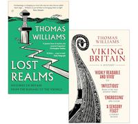 Thomas Williams Collection 2 Books Set (Lost Realms Histories of Britain from the Romans to the Vikings & Viking Britain A History)