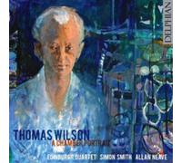 Edinburgh Quartet; Simon Smith; Allan Neave - Thomas Wilson: A Chamber Portrait