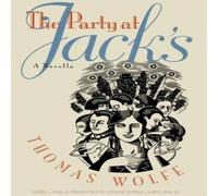 Thomas Wolfe The Party at Jack's: A Novella Paperback Book Thomas Wolfe Multicolor