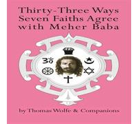 Thomas Wolfe Thirty-Three Ways Seven Faiths Agree with Meher Baba Hardcover Book Thomas Wolfe Multicolor