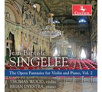 Thomas Wood & Brian Dykstra - Singelee: The Opera Fantasies for Violin & Piano, Vol.2
