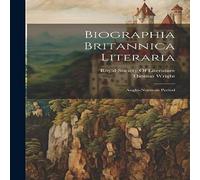 Thomas Wright Biographia Britannica Literaria: Anglo-Norman Period Hardcover Book Thomas Wright Multicolor