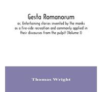 Thomas Wright Gesta Romanorum, or, Entertaining stories invented by the monks as Thomas Wright Multicolor