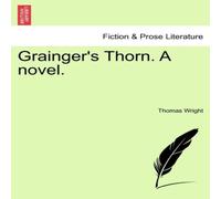 Thomas Wright Grainger's Thorn. A novel. Paperback Book Thomas Wright Multicolor