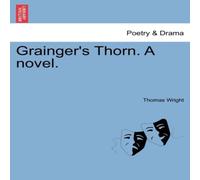 Thomas Wright Grainger's Thorn. A novel. Paperback Book Thomas Wright Multicolor