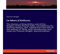 Thomas Wright La Mort d'Arthure.:The History of King Arthur & of the Knights Thomas Wright Multicolor