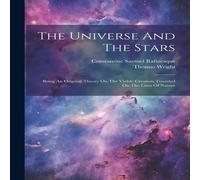 Thomas Wright The Universe & The Stars: Being An Original Theory On The in White Thomas Wright White